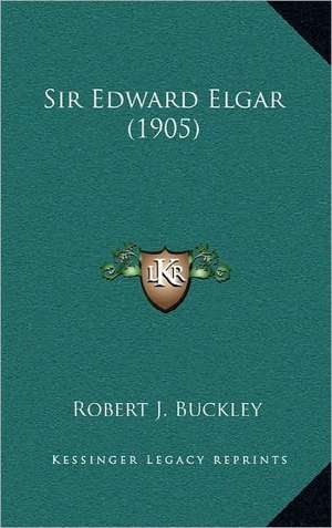 Sir Edward Elgar (1905) de Robert J. Buckley