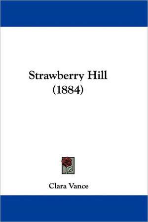 Strawberry Hill (1884) de Clara Vance