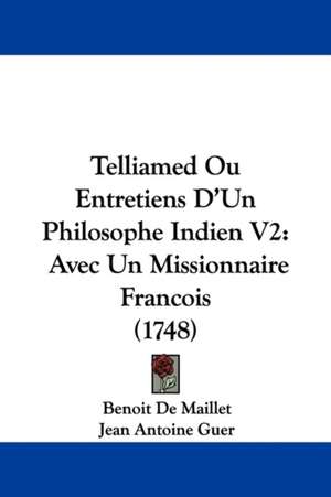 Telliamed Ou Entretiens D'Un Philosophe Indien V2 de Benoit De Maillet