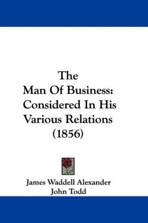 The Man Of Business de James Waddell Alexander