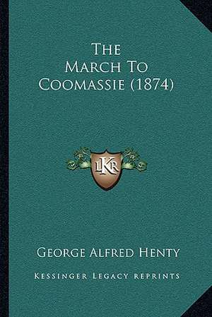 The March To Coomassie (1874) de George Alfred Henty