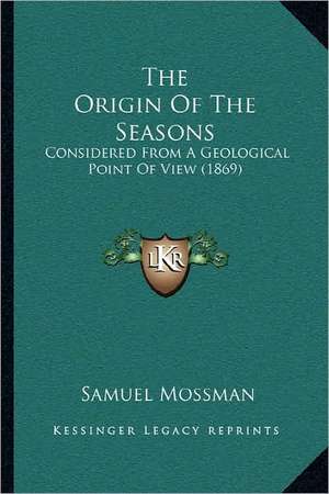 The Origin Of The Seasons de Samuel Mossman