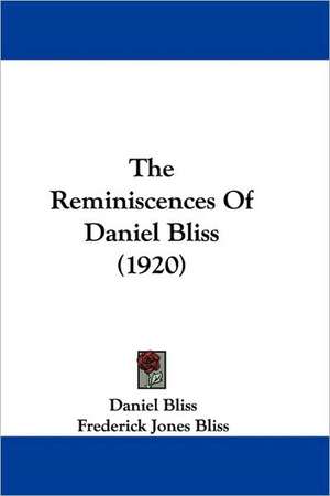 The Reminiscences Of Daniel Bliss (1920) de Daniel Bliss