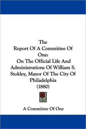 The Report Of A Committee Of One de A Committee Of One