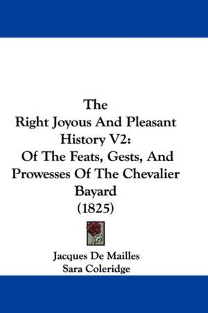 The Right Joyous And Pleasant History V2 de Jacques De Mailles