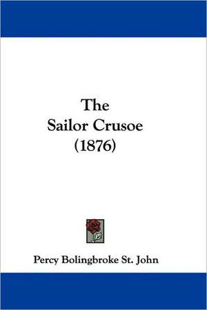 The Sailor Crusoe (1876) de Percy Bolingbroke St. John