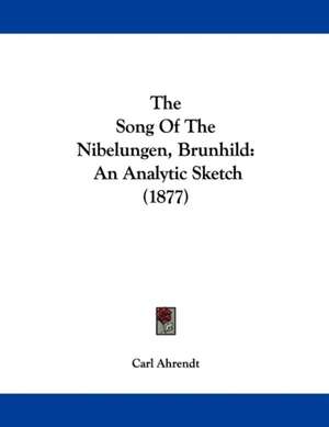 The Song Of The Nibelungen, Brunhild de Carl Ahrendt