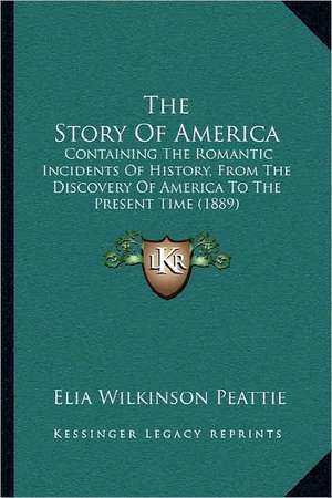 The Story Of America de Elia Wilkinson Peattie