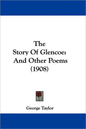 The Story Of Glencoe de George Taylor