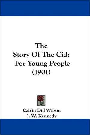 The Story Of The Cid de Calvin Dill Wilson