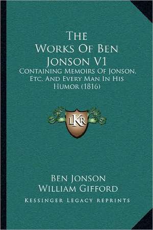 The Works Of Ben Jonson V1 de Ben Jonson