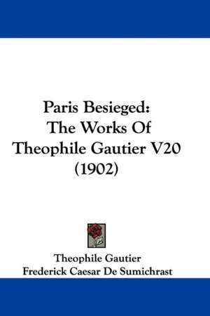 Paris Besieged de Theophile Gautier