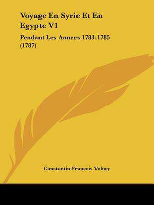 Voyage En Syrie Et En Egypte V1 de Constantin-Francois Volney