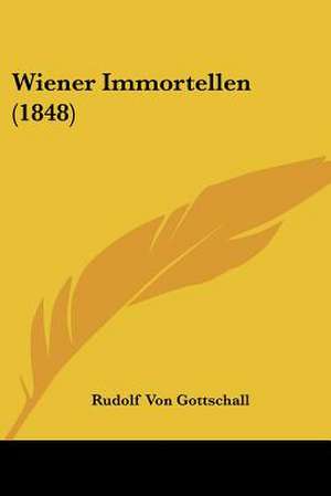 Wiener Immortellen (1848) de Rudolf Von Gottschall