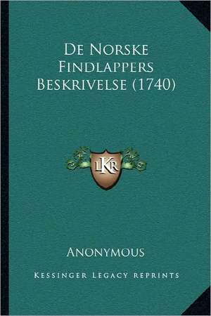 De Norske Findlappers Beskrivelse (1740) de Anonymous