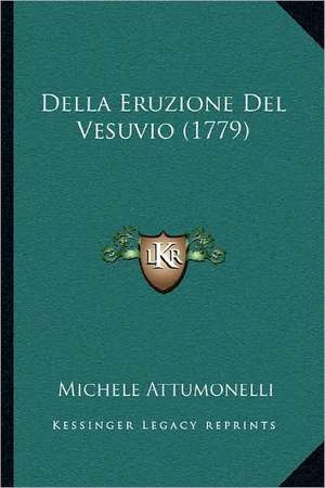 Della Eruzione Del Vesuvio (1779) de Michele Attumonelli