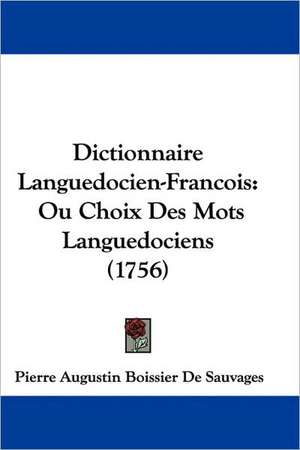 Dictionnaire Languedocien-Francois de Pierre Augustin Boissier De Sauvages