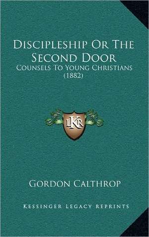 Discipleship Or The Second Door de Gordon Calthrop