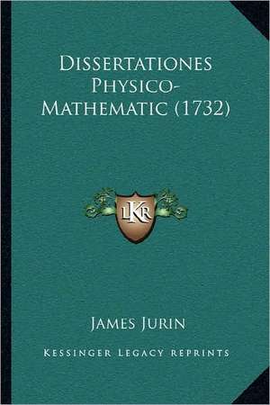 Dissertationes Physico-Mathematic (1732) de James Jurin