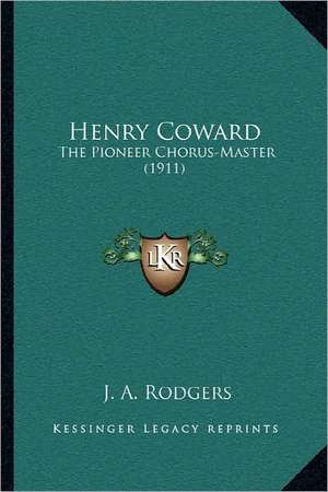 Henry Coward de J. A. Rodgers