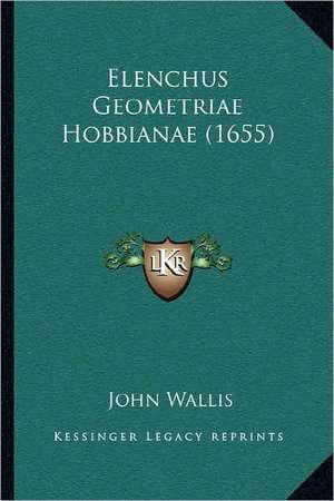 Elenchus Geometriae Hobbianae (1655) de John Wallis