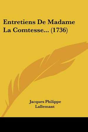 Entretiens De Madame La Comtesse... (1736) de Jacques Philippe Lallemant