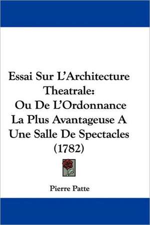 Essai Sur L'Architecture Theatrale de Pierre Patte