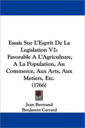 Essais Sur L'Esprit De La Legislation V2 de Jean Bertrand