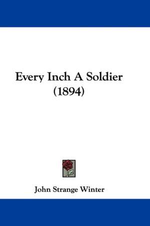 Every Inch A Soldier (1894) de John Strange Winter