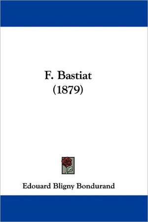 F. Bastiat (1879) de Edouard Bligny Bondurand