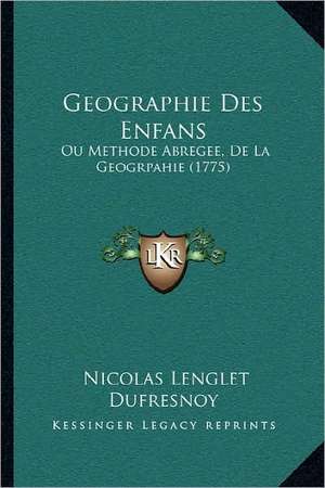 Geographie Des Enfans de Nicolas Languet Du Fresnoy