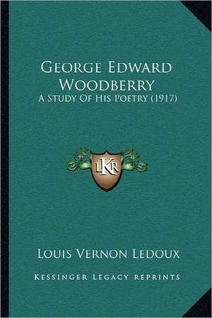 George Edward Woodberry de Louis Vernon Ledoux