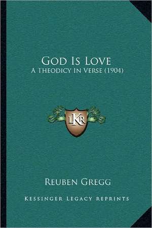 God Is Love de Reuben Gregg
