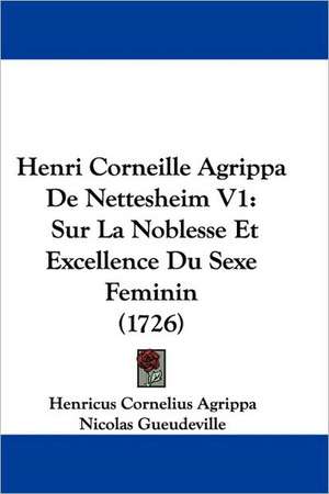 Henri Corneille Agrippa De Nettesheim V1 de Henricus Cornelius Agrippa