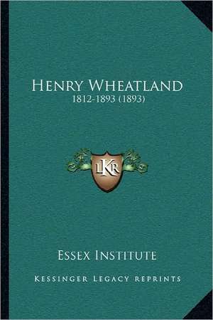 Henry Wheatland de Essex Institute