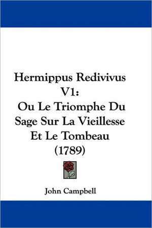 Hermippus Redivivus V1 de John Campbell