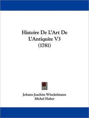 Histoire De L'Art De L'Antiquite V3 (1781) de Johann Joachim Winckelmann