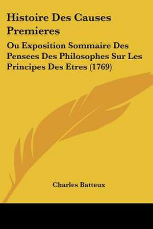 Histoire Des Causes Premieres de Charles Batteux