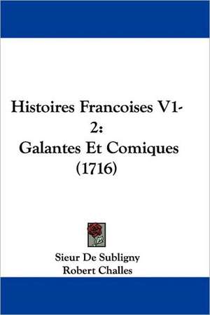 Histoires Francoises V1-2 de Sieur De Subligny