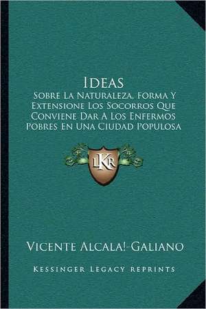 Ideas de Vicente Alcala¡-Galiano