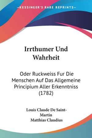 Irrthumer Und Wahrheit de Louis-Claude De Saint-Martin