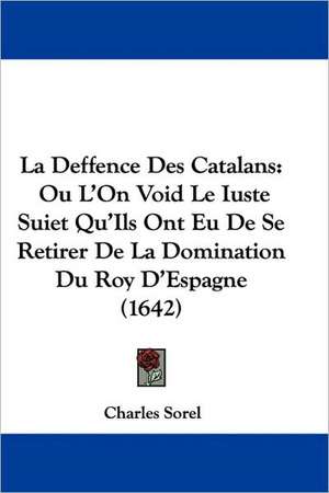 La Deffence Des Catalans de Charles Sorel