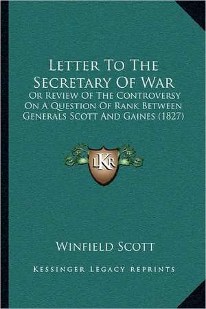 Letter To The Secretary Of War de Winfield Scott