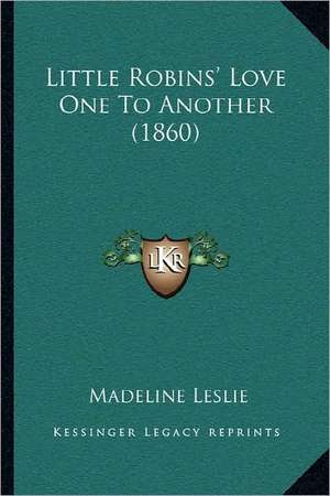 Little Robins' Love One To Another (1860) de Madeline Leslie