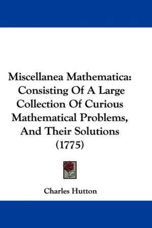 Miscellanea Mathematica de Charles Hutton