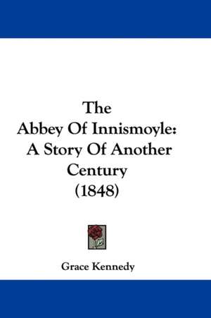 The Abbey Of Innismoyle de Grace Kennedy