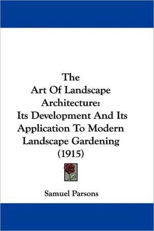 The Art Of Landscape Architecture de Samuel Parsons