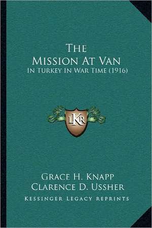 The Mission At Van de Grace H. Knapp