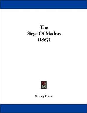 The Siege Of Madras (1867) de Sidney Owen