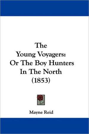 The Young Voyagers de Mayne Reid